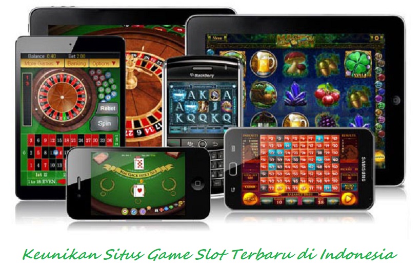 Keunikan Situs Game Slot Terbaru di Indonesia