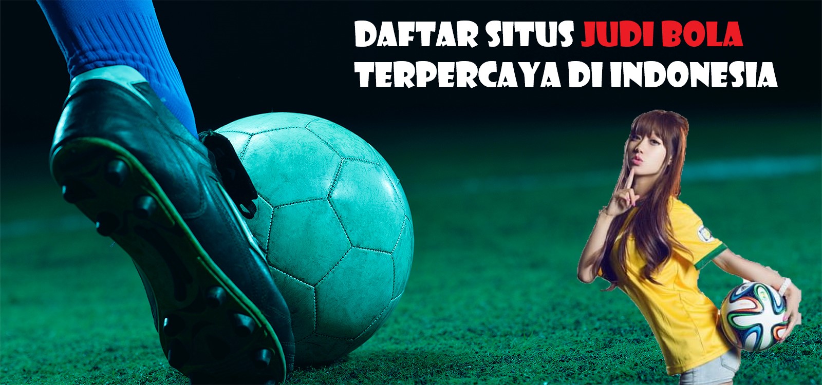 Daftar Situs Judi Bola Terpercaya Di Indonesia